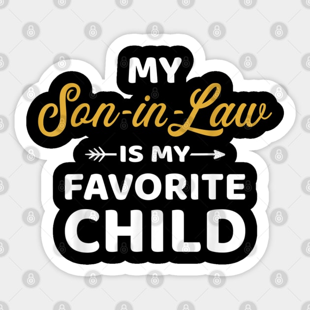 My Son In Law Is My Favorite Child Sticker by UniqueBoutiqueTheArt